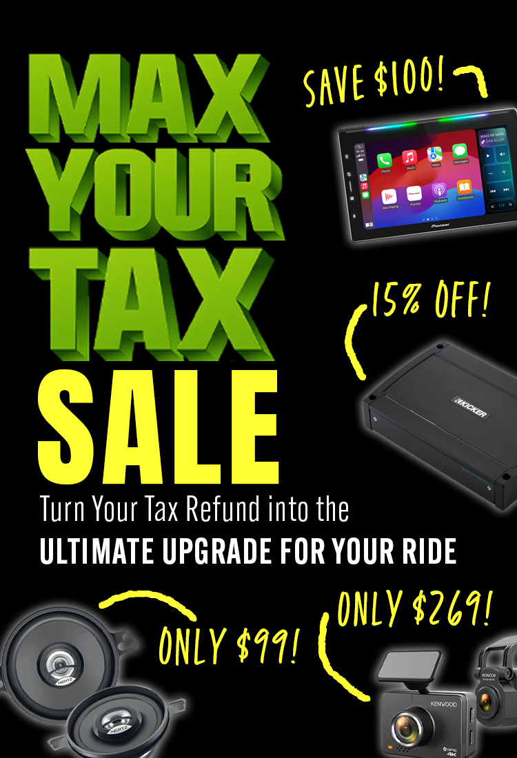 Max Your Tax Sale At Freeman's Car Stereo